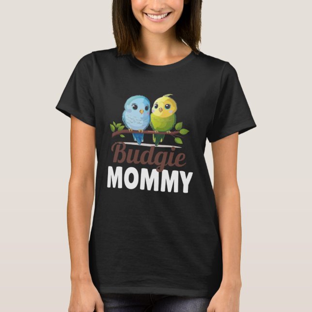 Budgie Mom Budgerigar Parakeet Bird 10 T Shirt (Framsida)