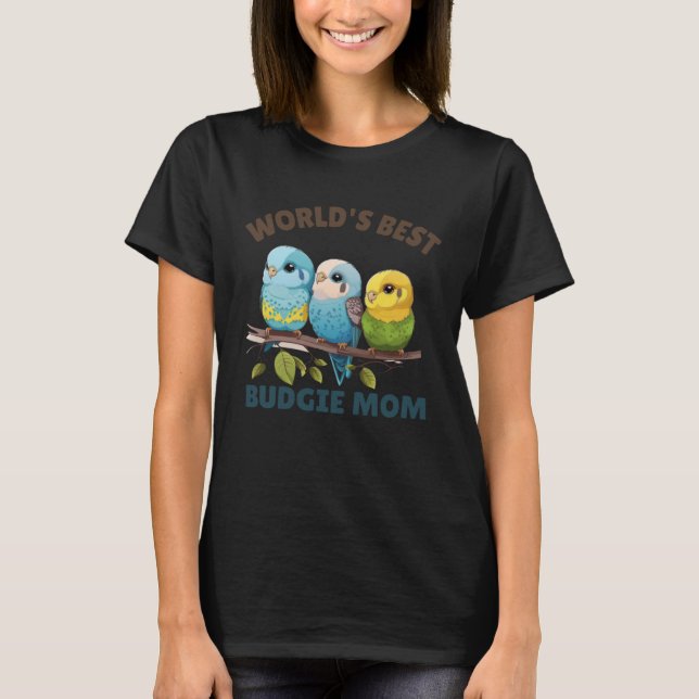 Budgie Mom Budgerigar Parakeet Bird 51 T Shirt (Framsida)
