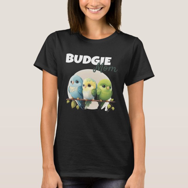Budgie Mom Budgerigar Parakeet Bird 55 T Shirt (Framsida)