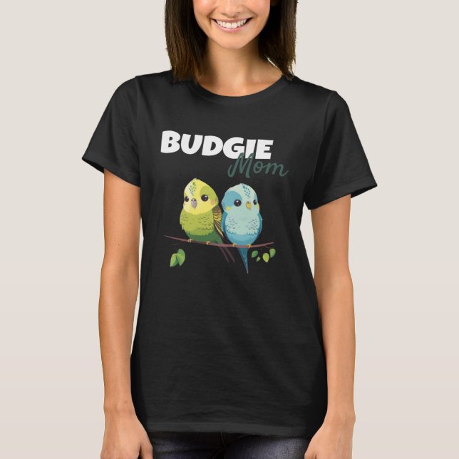 Budgie Mom Budgerigar Parakeet Bird 58 T Shirt (Framsida)