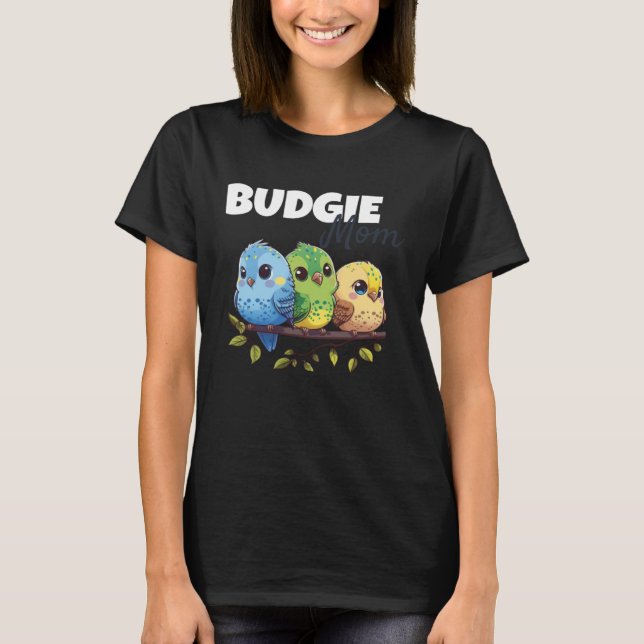 Budgie Mom Budgerigar Parakeet Bird 69 T Shirt (Framsida)