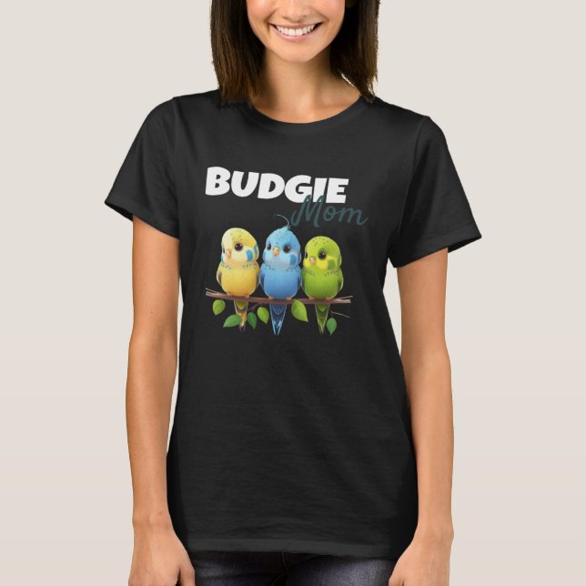 Budgie Mom Budgerigar Parakeet Bird 75 T Shirt (Framsida)