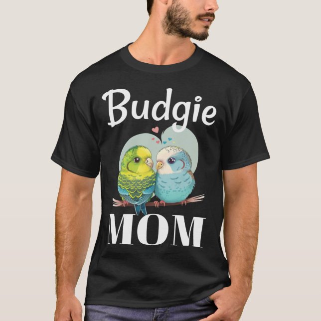 Budgie Mom Budgerigar Parakeet Bird 85 T Shirt (Framsida)