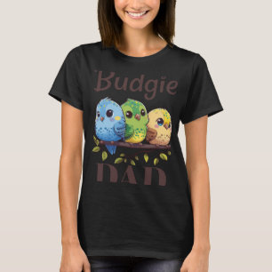 Budgie Pappa Budgerigar Parakeet Bird 15 T Shirt