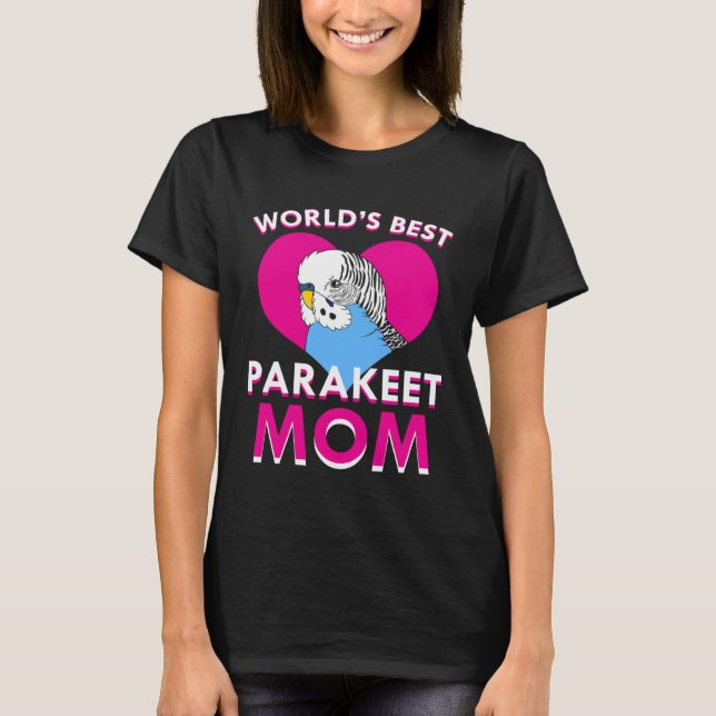 Budgie Parakeet Mom Budgerigar  1 T Shirt (Framsida)