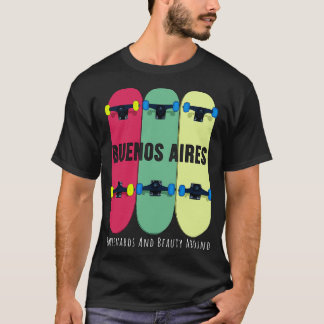 Buenos Aires Boulevards och Beauty Abound Skateboa T Shirt
