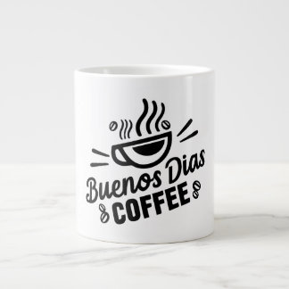 Buenos Dias Coffee Mugg Jumbo Mugg