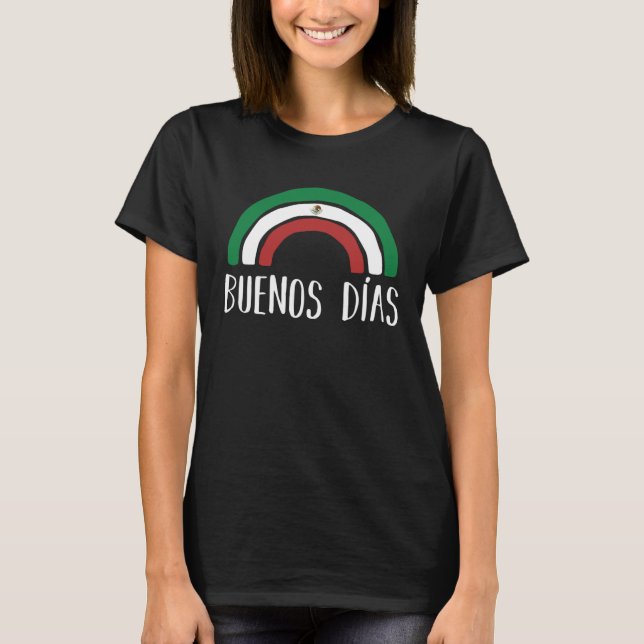 Buenos dias Mexico Rainbow Spanish Language Saying T Shirt (Framsida)