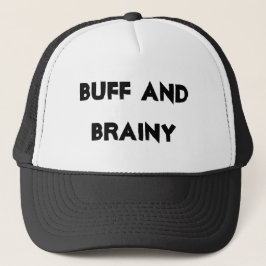 Buff and Brainy Quote Funny Truckerkeps