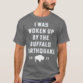 Buffalo Earthquake 2023 vaknade jag upp av Buff T Shirt