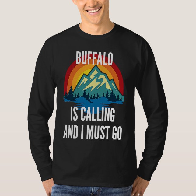 Buffalo Is Calling And I Must Go, Rainbow Moutain T Shirt (Framsida)