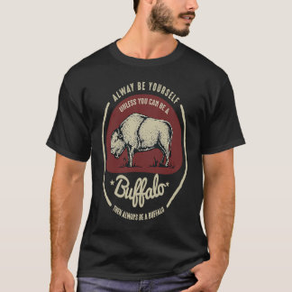 Buffalo Var alltid dig själv Citat T Shirt