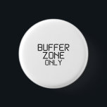 Buffer Zone Only Minimalist Technical  Knapp<br><div class="desc">Signal the status. A high-contrast,  minimalist pin featuring bold stencil text for your bag,  jacket,  or office lanyard—letting others know you are offline.</div>