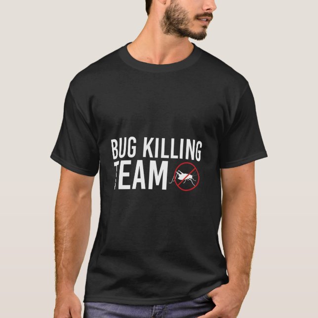 Bug Ing Team Exterminator Skadedjurskontroll T Shirt (Framsida)