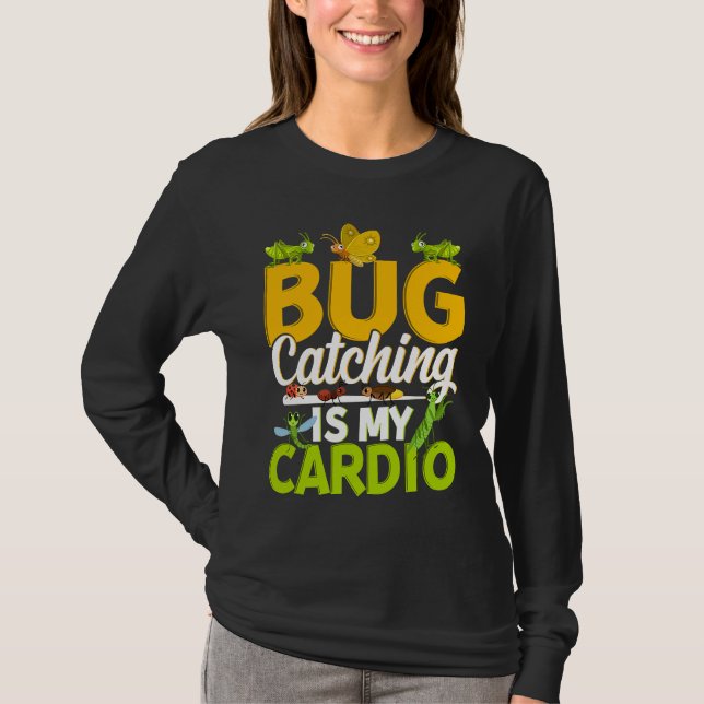 Bug  Insect Science  Bug Catching is my Cardio  11 T Shirt (Framsida)