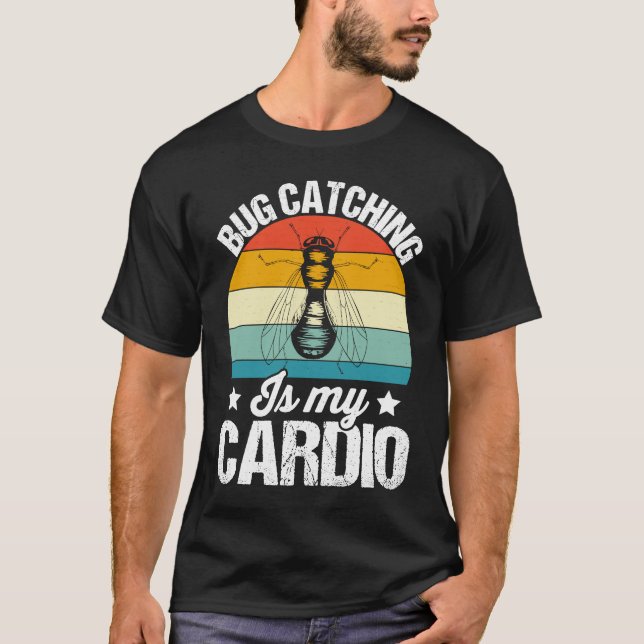 Bug  Insect Science  Bug Catching is my Cardio  15 T Shirt (Framsida)