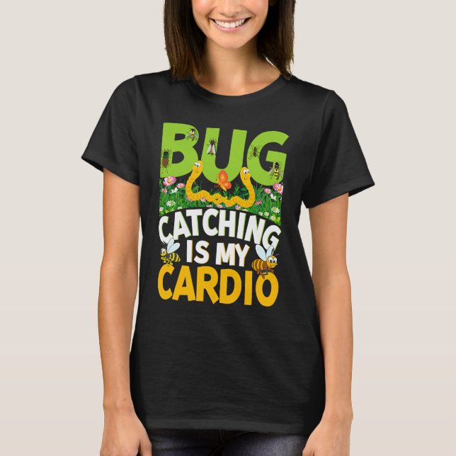 Bug  Insect Science  Bug Catching is my Cardio  18 T Shirt (Framsida)