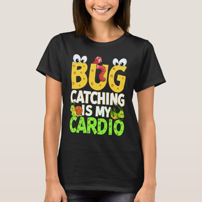 Bug  Insect Science  Bug Catching is my Cardio  21 T Shirt (Framsida)