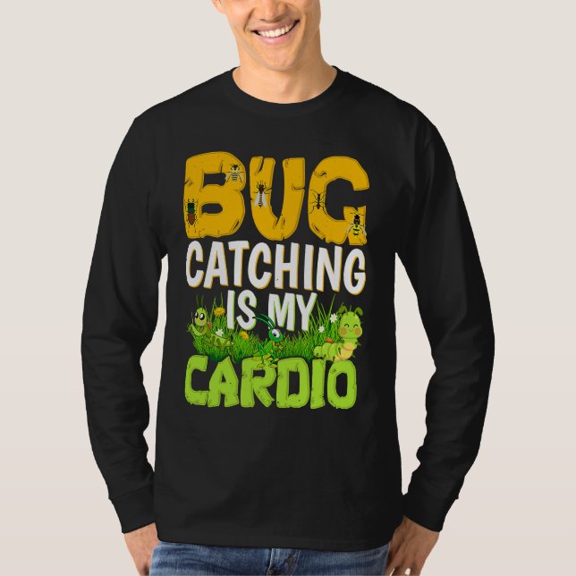 Bug  Insect Science  Bug Catching is my Cardio  3 T Shirt (Framsida)