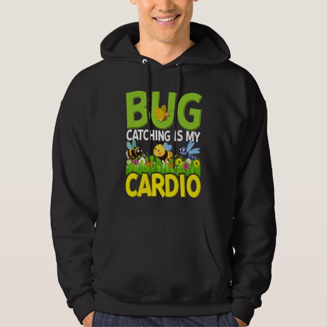 Bug  Insect Science  Bug Catching is my Cardio  4 Hoodie (Framsida)