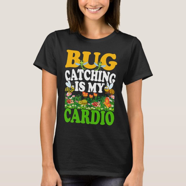 Bug  Insect Science  Bug Catching is my Cardio  7 T Shirt (Framsida)