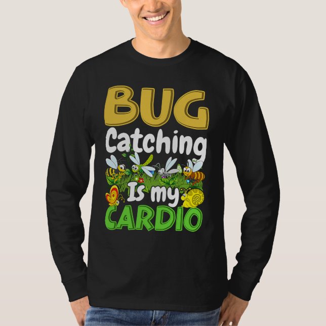 Bug  Insect Science  Bug Catching is my Cardio  8 T Shirt (Framsida)