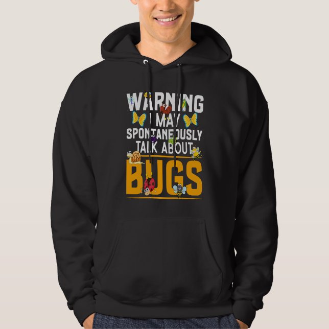 Bug  Insect Science I Talk Spontaneously About Bug Hoodie (Framsida)