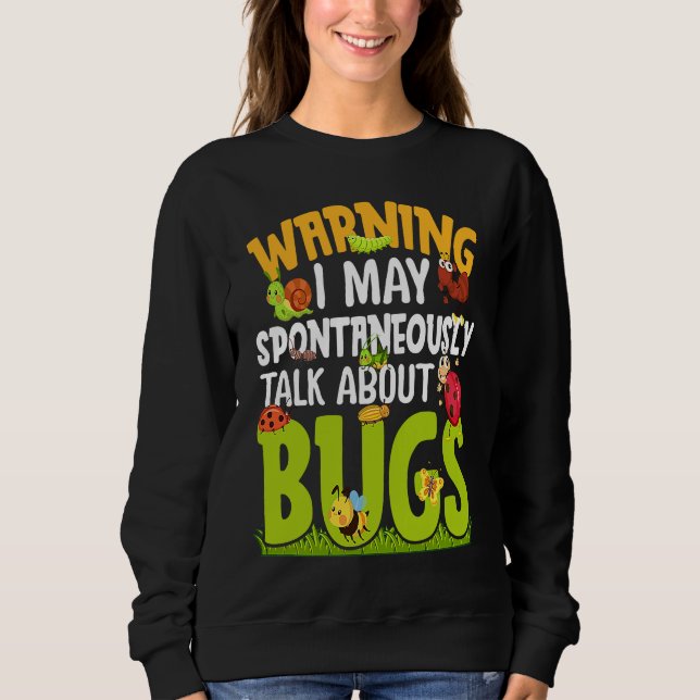 Bug  Insect Science I Talk Spontaneously About Bug T Shirt (Framsida)