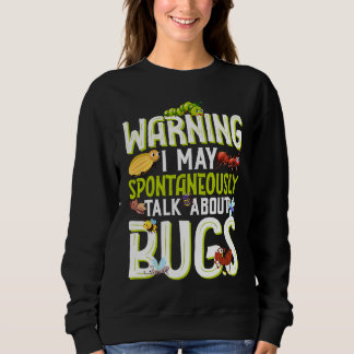 Bug  Insect Science I Talk Spontaneously About Bug T Shirt