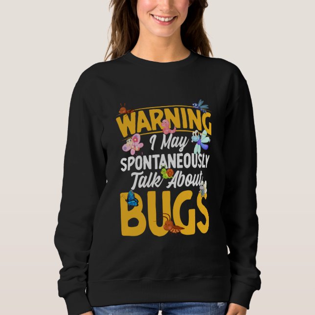 Bug Insect Science I Talk Spontaneously About Bugs T Shirt (Framsida)