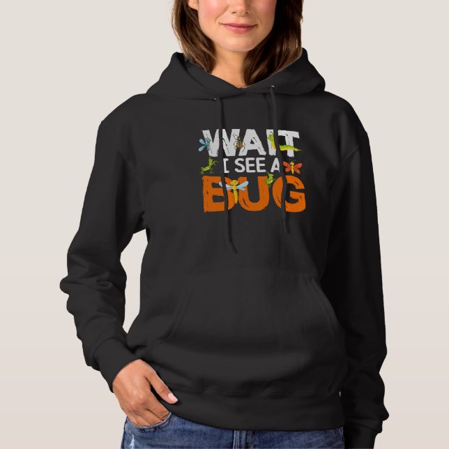 Bug Lover Insect Science  Wait I see a Bug 13 T Shirt (Framsida)