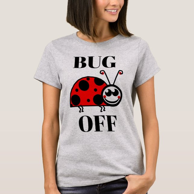 Bug Off T-shirt (Framsida)