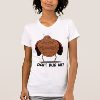 Bugga inte mig damskjortan t shirt