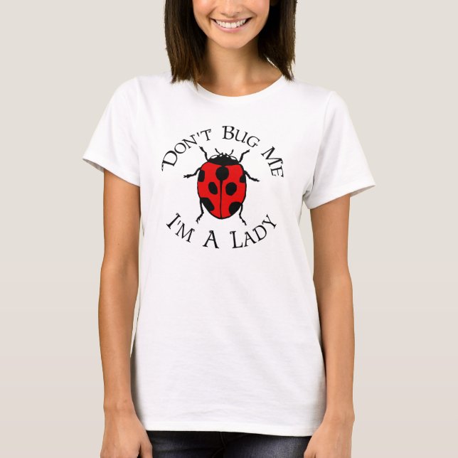 Bugga inte mig, I-förmiddag en dam Tee Shirt (Framsida)