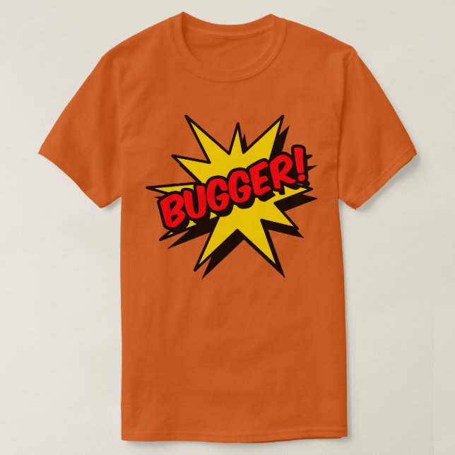 Bugger TShirt T Shirt (Design framsida)