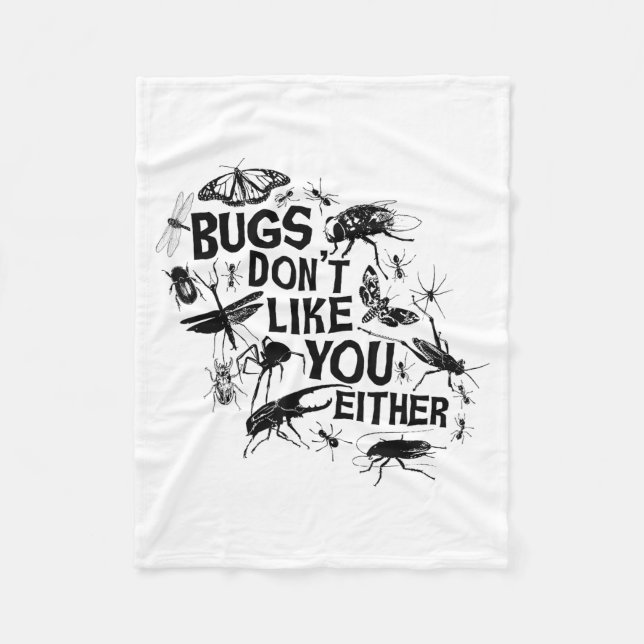 Bugs Don't Like You Either - Insect Bug Sder Funny Fleecefilt (Framsidan)
