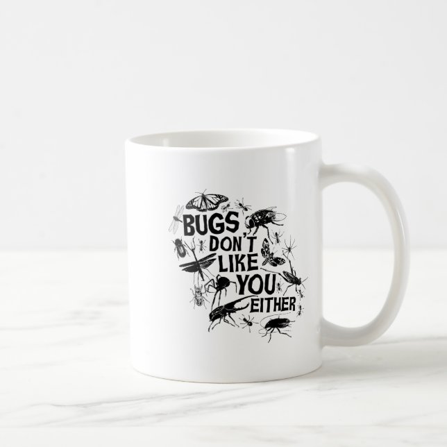 Bugs Don't Like You Either - Insect Bug Sder Funny Kaffemugg (Höger)