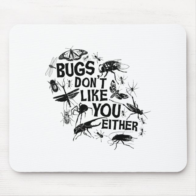 Bugs Don't Like You Either - Insect Bug Sder Funny Musmatta (Framsidan)