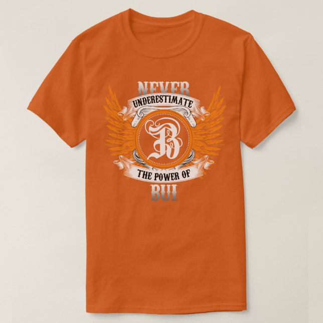 Bui Namn Shirt underskattar aldrig Bu:s makt T (Design framsida)