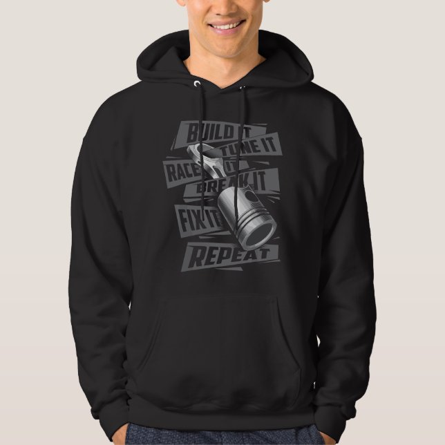 Build It Tune It Race It Break It - Race Car Enthu Hoodie (Framsida)