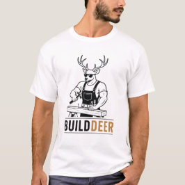 Builddeer – Rolig Hjortbyggare Puns T Shirt