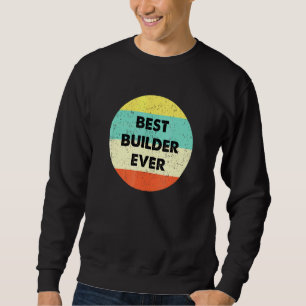 Builder Best Builder någonsin Lång Ärmad Tröja