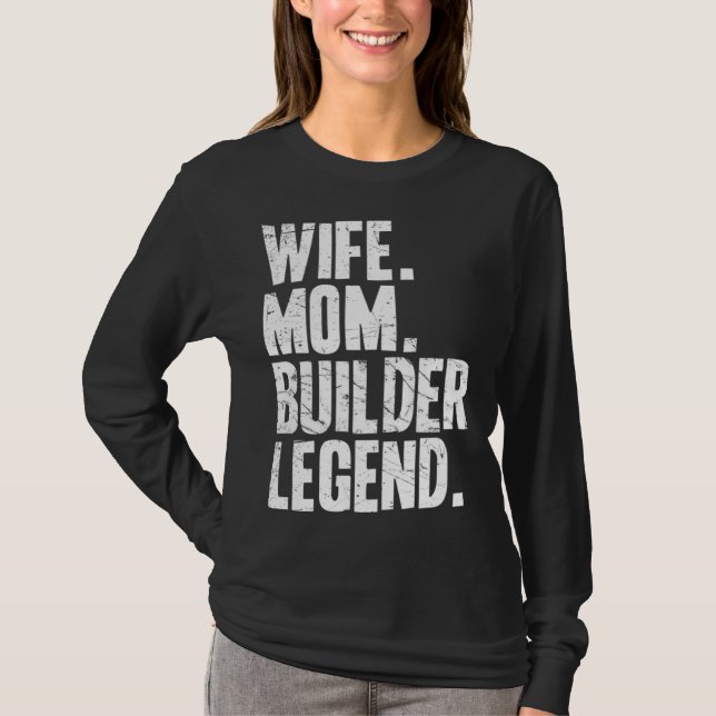 Builder Mother Wife Mom Builder T Shirt (Framsida)