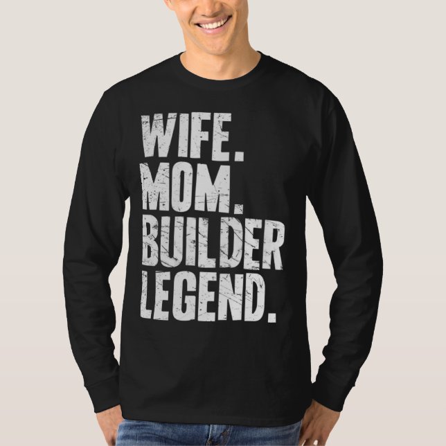 Builder Mother Wife Mom Builder T Shirt (Framsida)