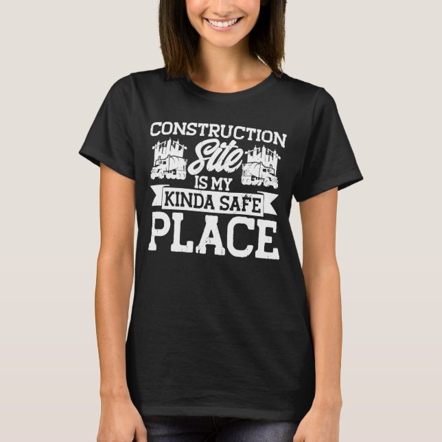 Builder My Kinda Safe Place Construction T Shirt (Framsida)