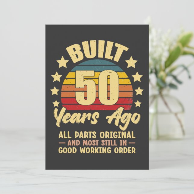 Built 50 Years Ago All Parts Original 50 Birthday Kort (Stående Fram)