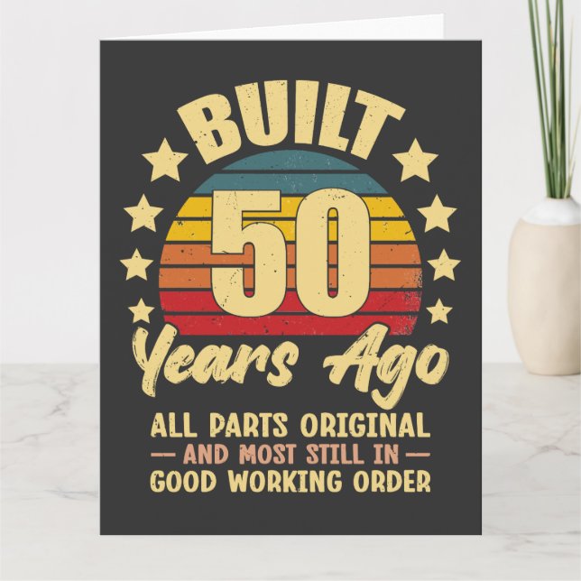 Built 50 Years Ago All Parts Original 50 Birthday Kort (Framsida)