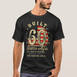 Built 60 Years Ago Vintage 60th Birthday T Shirt