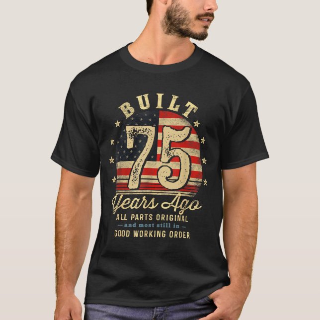 Built 75 Years Ago Funny 75th Birthday Usa Flag  T Shirt (Framsida)