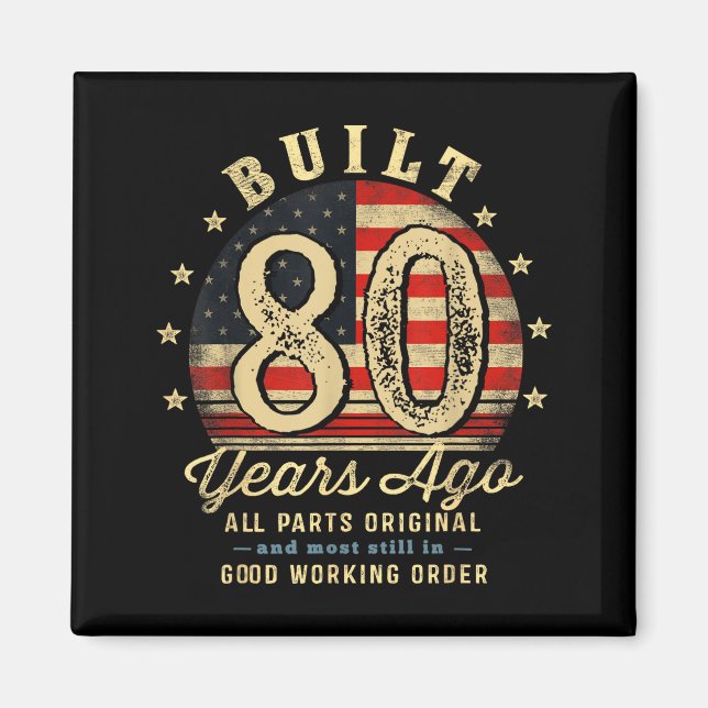 Built 80 Years Ago Funny 80th Birthday Usa Flag  Magnet (Framsidan)